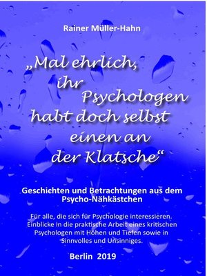 cover image of "Mal ehrlich, ihr Psychologen habt doch selbst einen an der Klatsche"